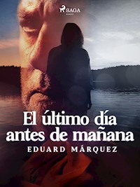 El último día antes de mañana - Eduard Márquez - E-Book