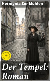 Der Tempel: Roman - Hermynia Zur Mühlen - E-Book