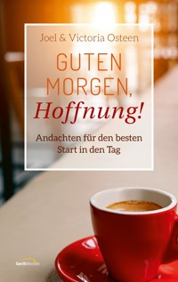 Guten Morgen, Hoffnung! - Joel Osteen - E-Book