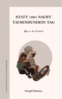 Statt 1001 Nacht - Tausendundein Tag - Nurgül Sönmez - E-Book