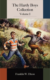 The Hardy Boys Collection - Volume I - Franklin W. Dixon - E-Book
