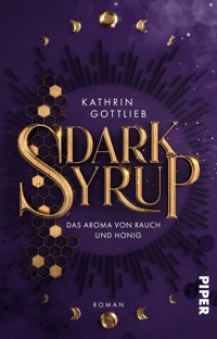 Dark Syrup –⁠ Das Aroma von Rauch und Honig - Kathrin Gottlieb - E-Book