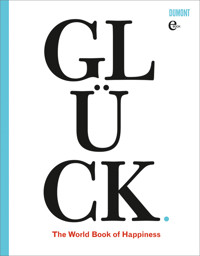 Glück. The World Book of Happiness -  - E-Book