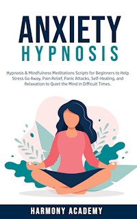 Anxiety Hypnosis - Harmony Academy - E-Book