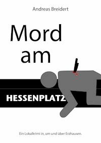 Mord am Hessenplatz - Andreas Breidert - E-Book