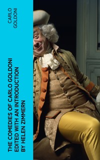 The Comedies of Carlo Goldoni edited with an introduction by Helen Zimmern - Carlo Goldoni - E-Book
