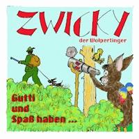 Zwicky der Wolpertinger - Folge 1: Gutti und Spaß haben - Gerhard Acktun - Hörbuch