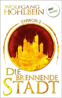 Enwor - Band 2: Die brennende Stadt - Wolfgang Hohlbein - E-Book