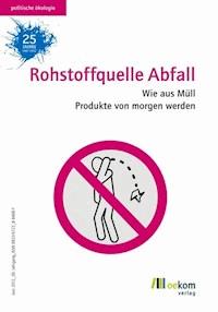 Rohstoffquelle Abfall -  - E-Book
