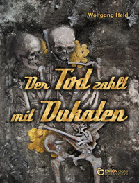 Der Tod zahlt mit Dukaten - Wolfgang Held - E-Book
