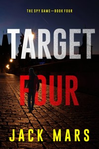 Target Four (The Spy Game—Book #4) - Jack Mars - E-Book