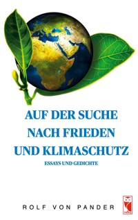 Auf der Suche nach Frieden und Klimaschutz - Rolf von Pander - E-Book