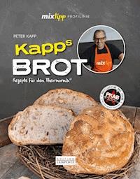 mixtipp Profilinie: Kapps Brot - Peter Kapp - E-Book