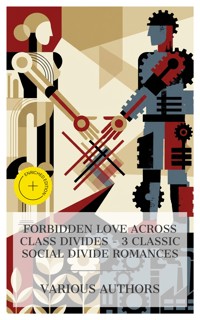 Forbidden Love Across Class Divides – 3 Classic Social Divide Romances - F. Marion Crawford - E-Book