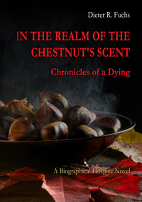 In the Realm of the Chestnut's Scent - Dieter R. Fuchs - E-Book