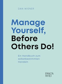 Manage Yourself, Before Others Do! - Dan Wiener - E-Book