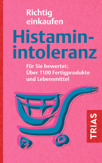 Richtig einkaufen Histamin-Intoleranz - Thilo Schleip - E-Book