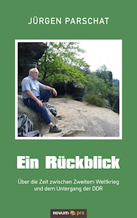 Ein Rückblick - Jürgen Parschat - E-Book
