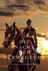 Die Nacht der Verwegenen (Von Königen und Zauberern — Buch 6) - Morgan Rice - E-Book