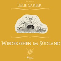 Wiedersehen im Südland (Ungekürzt) - Leslie Garber - Hörbuch