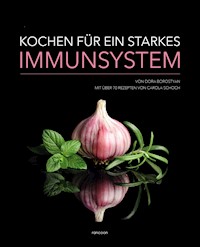 Kochen für ein starkes Immunsystem - Dora Borostyan - E-Book