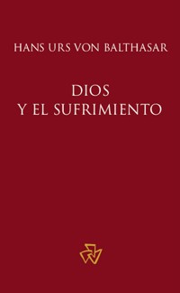 Dios y el sufrimiento - Hans Urs von Balthasar - kostenlos E-Book