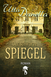 Der schwarze Spiegel - Utta Danella - E-Book