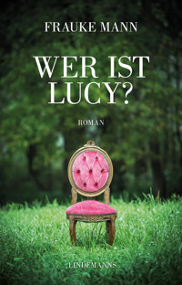 Wer ist Lucy? - Frauke Mann - E-Book