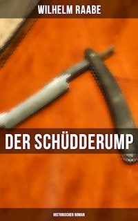Der Schüdderump: Historischer Roman - Wilhelm Raabe - E-Book