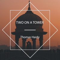 Two On A Tower - Thomas Hardy - Hörbuch