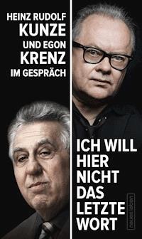 "Ich will hier nicht das letzte Wort" - Egon Krenz - E-Book