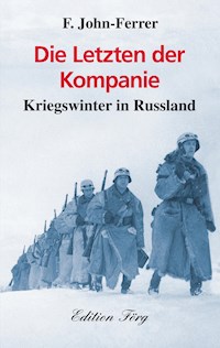 Die Letzten der Kompanie - F. John-Ferrer - E-Book