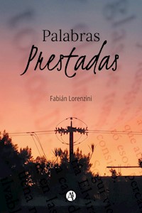 Palabras Prestadas - Fabián Lorenzini - E-Book