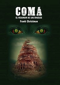 Coma: El resurgir de los ángeles - Frank Christman - E-Book