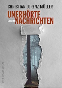 Unerhörte Nachrichten - Christian Müller Lorenz - E-Book