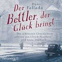 Der Bettler, der Glück bringt - Hans Fallada - Hörbuch