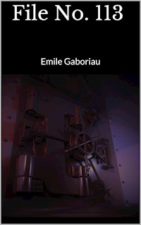 File No. 113 - Emile Gaboriau - E-Book