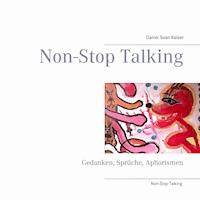 Non-Stop Talking - Daniel Sean Kaiser - E-Book