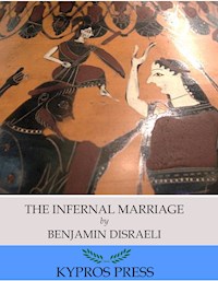 The Infernal Marriage - Benjamin Disraeli - E-Book
