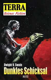 Terra - Science Fiction 01: Dunkles Schicksal - Dwight V. Swain - E-Book