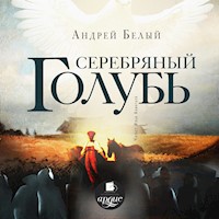 Серебряный голубь - Андрей Белый - Hörbuch