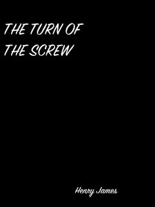 The Turn Of The Screw - Henry James - E-Book