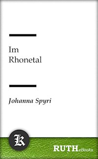 Im Rhonetal - Johanna Spyri - E-Book