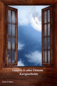 Vampire & other Demons - Ivonne K. Wimper - kostenlos E-Book