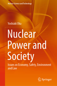 Nuclear Power and Society - Yoshiaki Oka - E-Book