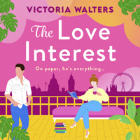 The Love Interest - The BRAND NEW gorgeously funny, enemies-to-lovers romantic comedy from Victoria Walters for 2024 (Unabridged) - Victoria Walters - Hörbuch