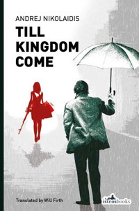 Till Kingdom Come - Andrej Nikolaidis - E-Book