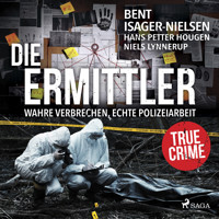 Die Ermittler – Wahre Verbrechen, echte Polizeiarbeit - Niels Lynnerup - Hörbuch