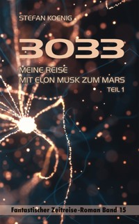 3033 - Meine Reise mit Elon Musk zum Mars - Stefan Koenig - E-Book
