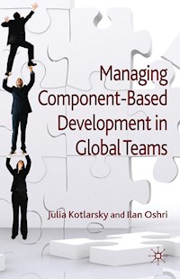 Managing Component-Based Development in Global Teams - J. Kotlarsky - E-Book